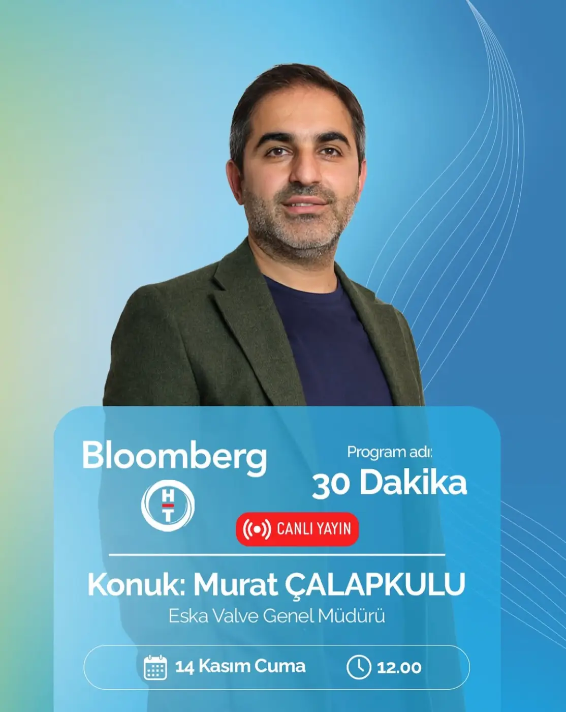 Eska Valve Haber:  Bloomberg HT – 30 Dakika